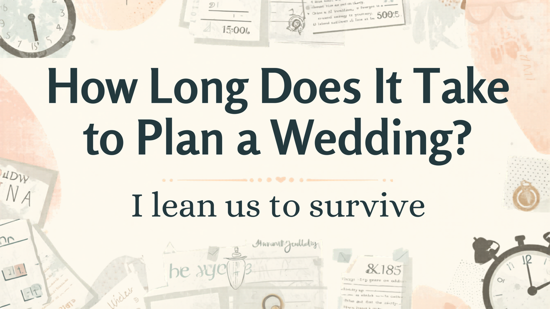 How Long Does It Take to Plan a Wedding? Honest Answer